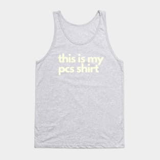 This Is My PCS SHIRT Tank Top